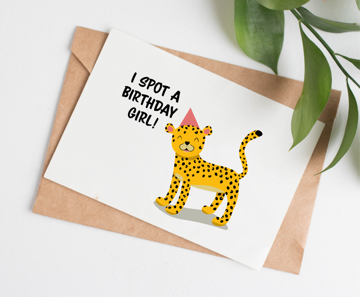 Card shows an illustrated leopard smiling and wearing a birthday hat with the caption "I spot a birthday girl!"