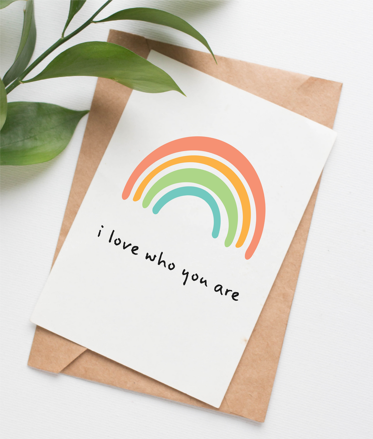 Card shows a simple, colourful rainbow above the caption "I love who you are."