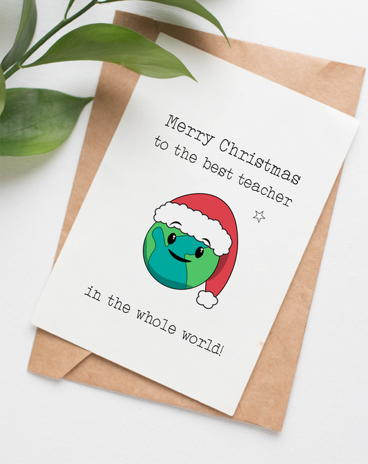 Card has an illustrated smiling Earth wearing a Santa hat. The caption reads "Merry Christmas to the best teacher in the whole world!"