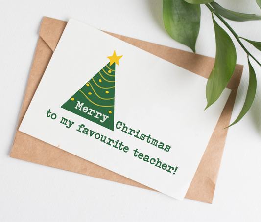Card has an illustrated green and gold Christmas tree and the caption "Merry Christmas to my favourite teacher!"