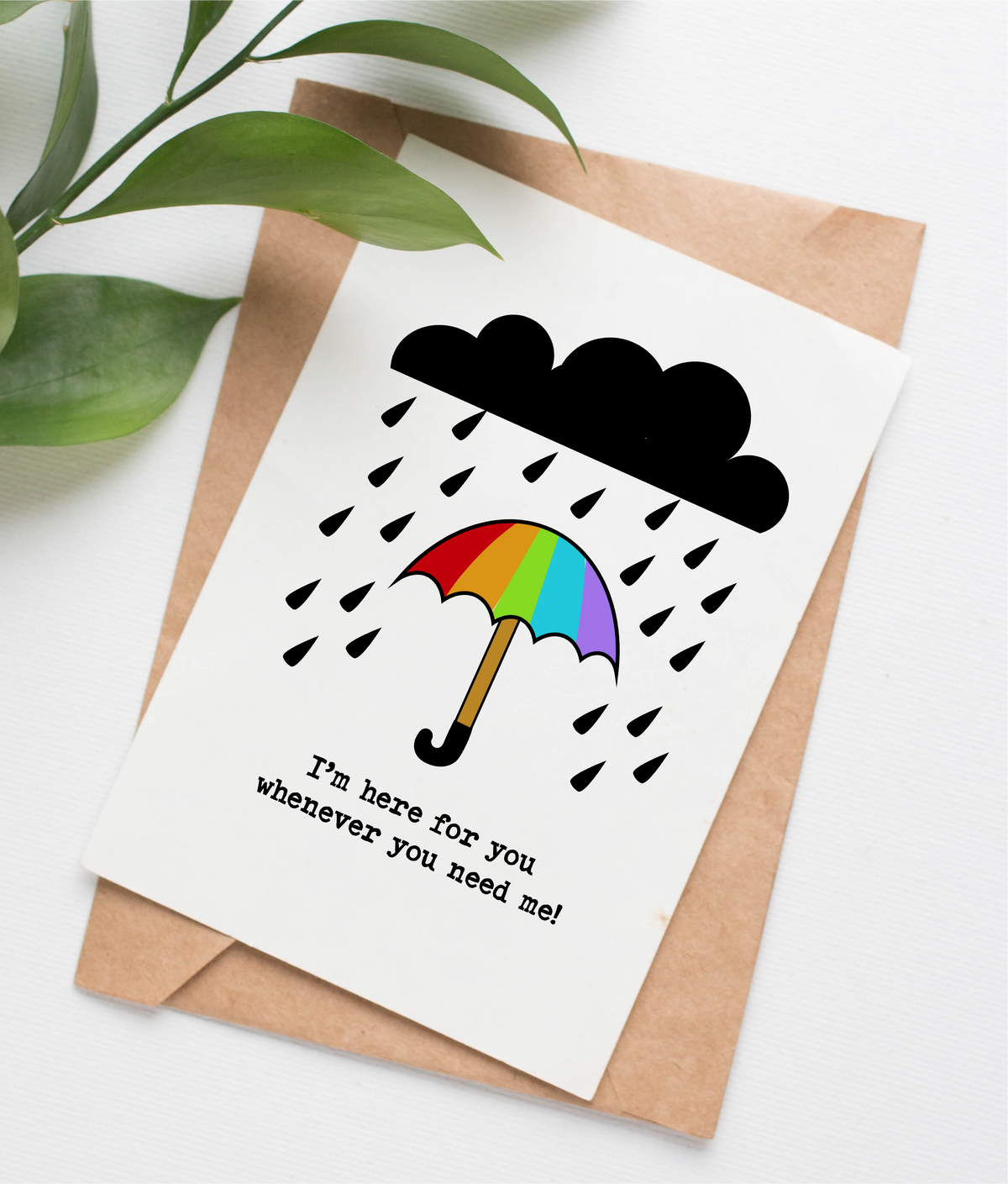 Card shows a rainbow-coloured umbrella blocking black raindrops falling from a black cloud. The caption below reads "I'm here for you whenever you need me!"